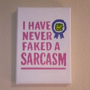 Handpainted Sarcasm Word Art Canvas Acrylic Painting 5x7 Gallery Wrapped Pink